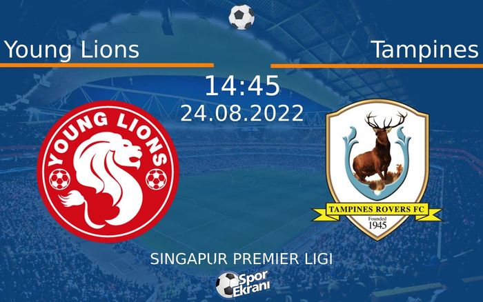 24 Ağustos 2022 Young Lions vs Tampines maçı Hangi Kanalda Saat Kaçta Yayınlanacak? 24 Ağustos 2022 Young Lions vs Tampines maçı Hangi Kanalda Saat Kaçta Yayınlanacak?