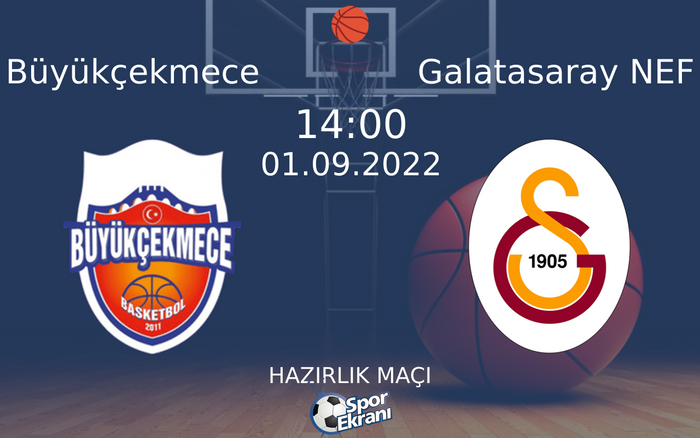 01 Eylül 2022 Büyükçekmece vs Galatasaray NEF maçı Hangi Kanalda Saat Kaçta Yayınlanacak? 01 Eylül 2022 Büyükçekmece vs Galatasaray NEF maçı Hangi Kanalda Saat Kaçta Yayınlanacak?