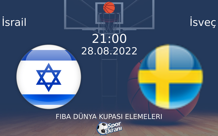 28 Ağustos 2022 İsrail vs İsveç maçı Hangi Kanalda Saat Kaçta Yayınlanacak? 28 Ağustos 2022 İsrail vs İsveç maçı Hangi Kanalda Saat Kaçta Yayınlanacak?