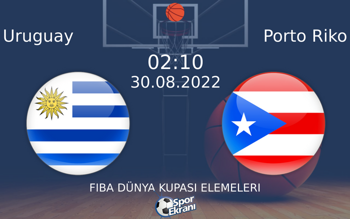 30 Ağustos 2022 Uruguay vs Porto Riko maçı Hangi Kanalda Saat Kaçta Yayınlanacak?