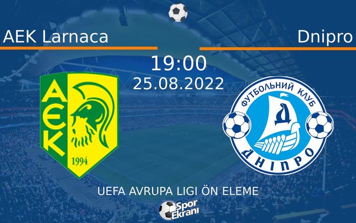 25 Ağustos 2022 AEK Larnaca vs Dnipro maçı Hangi Kanalda Saat Kaçta Yayınlanacak? 25 Ağustos 2022 AEK Larnaca vs Dnipro maçı Hangi Kanalda Saat Kaçta Yayınlanacak?