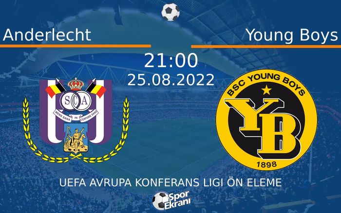 25 Ağustos 2022 Anderlecht vs Young Boys maçı Hangi Kanalda Saat Kaçta Yayınlanacak? 25 Ağustos 2022 Anderlecht vs Young Boys maçı Hangi Kanalda Saat Kaçta Yayınlanacak?