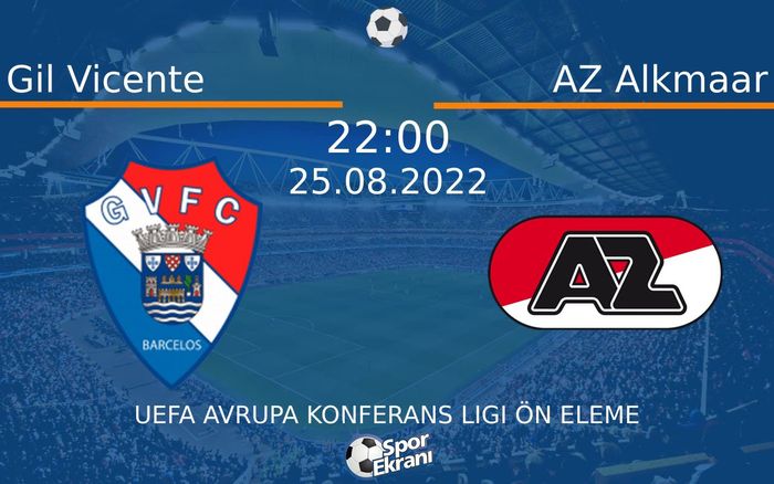 25 Ağustos 2022 Gil Vicente vs AZ Alkmaar maçı Hangi Kanalda Saat Kaçta Yayınlanacak? 25 Ağustos 2022 Gil Vicente vs AZ Alkmaar maçı Hangi Kanalda Saat Kaçta Yayınlanacak?