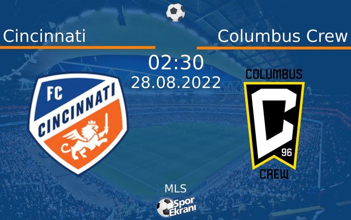 28 Ağustos 2022 Cincinnati vs Columbus Crew maçı Hangi Kanalda Saat Kaçta Yayınlanacak? 28 Ağustos 2022 Cincinnati vs Columbus Crew maçı Hangi Kanalda Saat Kaçta Yayınlanacak?