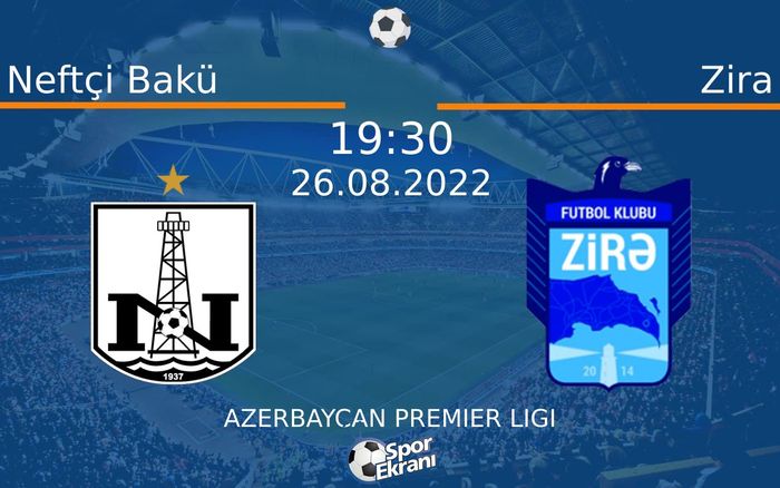 26 Ağustos 2022 Neftçi Bakü vs Zira maçı Hangi Kanalda Saat Kaçta Yayınlanacak? 26 Ağustos 2022 Neftçi Bakü vs Zira maçı Hangi Kanalda Saat Kaçta Yayınlanacak?