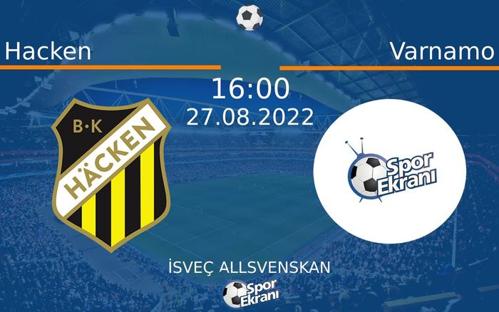27 Ağustos 2022 Hacken vs Varnamo maçı Hangi Kanalda Saat Kaçta Yayınlanacak?