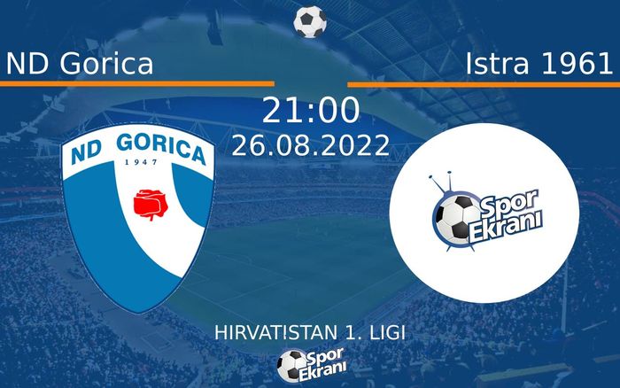 26 Ağustos 2022 ND Gorica vs Istra 1961 maçı Hangi Kanalda Saat Kaçta Yayınlanacak? 26 Ağustos 2022 ND Gorica vs Istra 1961 maçı Hangi Kanalda Saat Kaçta Yayınlanacak?