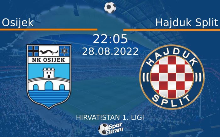 28 Ağustos 2022 Osijek vs Hajduk Split maçı Hangi Kanalda Saat Kaçta Yayınlanacak?