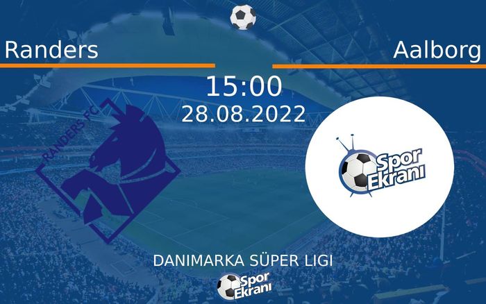 28 Ağustos 2022 Randers vs Aalborg maçı Hangi Kanalda Saat Kaçta Yayınlanacak? 28 Ağustos 2022 Randers vs Aalborg maçı Hangi Kanalda Saat Kaçta Yayınlanacak?