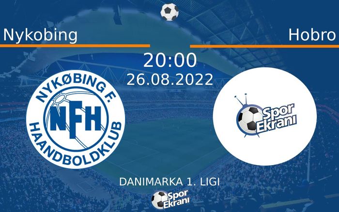 26 Ağustos 2022 Nykobing vs Hobro maçı Hangi Kanalda Saat Kaçta Yayınlanacak?
