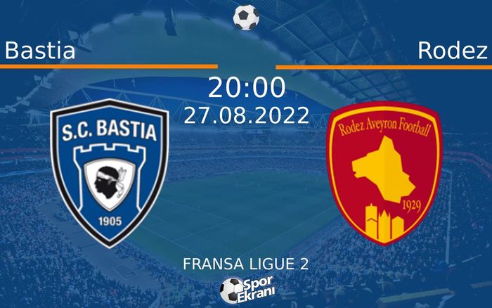 27 Ağustos 2022 Bastia vs Rodez maçı Hangi Kanalda Saat Kaçta Yayınlanacak? 27 Ağustos 2022 Bastia vs Rodez maçı Hangi Kanalda Saat Kaçta Yayınlanacak?