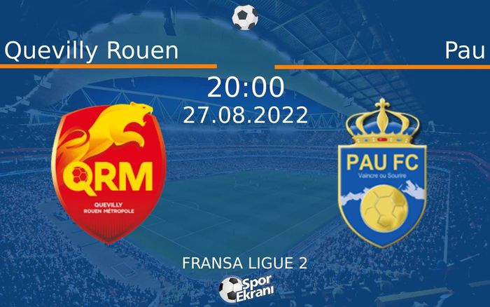 27 Ağustos 2022 Quevilly Rouen vs Pau maçı Hangi Kanalda Saat Kaçta Yayınlanacak? 27 Ağustos 2022 Quevilly Rouen vs Pau maçı Hangi Kanalda Saat Kaçta Yayınlanacak?