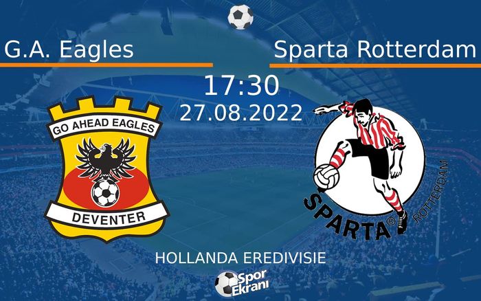 27 Ağustos 2022 G.A. Eagles vs Sparta Rotterdam maçı Hangi Kanalda Saat Kaçta Yayınlanacak? 27 Ağustos 2022 G.A. Eagles vs Sparta Rotterdam maçı Hangi Kanalda Saat Kaçta Yayınlanacak?