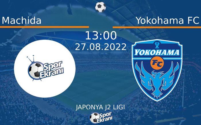 27 Ağustos 2022 Machida vs Yokohama FC maçı Hangi Kanalda Saat Kaçta Yayınlanacak?