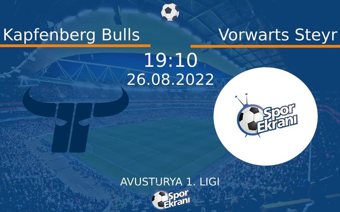 26 Ağustos 2022 Kapfenberg Bulls vs Vorwarts Steyr maçı Hangi Kanalda Saat Kaçta Yayınlanacak? 26 Ağustos 2022 Kapfenberg Bulls vs Vorwarts Steyr maçı Hangi Kanalda Saat Kaçta Yayınlanacak?