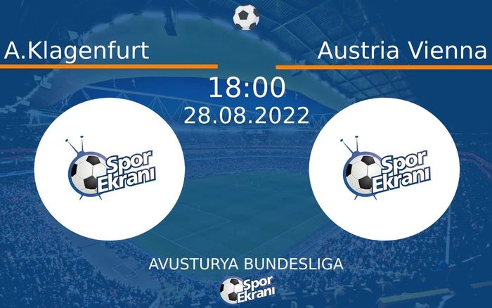 28 Ağustos 2022 A.Klagenfurt vs Austria Vienna maçı Hangi Kanalda Saat Kaçta Yayınlanacak? 28 Ağustos 2022 A.Klagenfurt vs Austria Vienna maçı Hangi Kanalda Saat Kaçta Yayınlanacak?