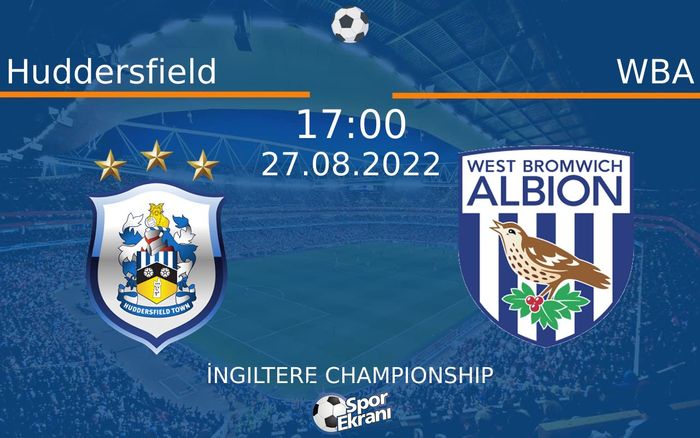 27 Ağustos 2022 Huddersfield vs WBA maçı Hangi Kanalda Saat Kaçta Yayınlanacak? 27 Ağustos 2022 Huddersfield vs WBA maçı Hangi Kanalda Saat Kaçta Yayınlanacak?
