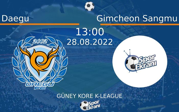 28 Ağustos 2022 Daegu vs Gimcheon Sangmu maçı Hangi Kanalda Saat Kaçta Yayınlanacak? 28 Ağustos 2022 Daegu vs Gimcheon Sangmu maçı Hangi Kanalda Saat Kaçta Yayınlanacak?