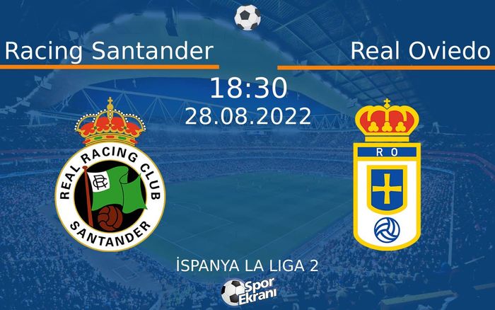 28 Ağustos 2022 Racing Santander vs Real Oviedo maçı Hangi Kanalda Saat Kaçta Yayınlanacak? 28 Ağustos 2022 Racing Santander vs Real Oviedo maçı Hangi Kanalda Saat Kaçta Yayınlanacak?
