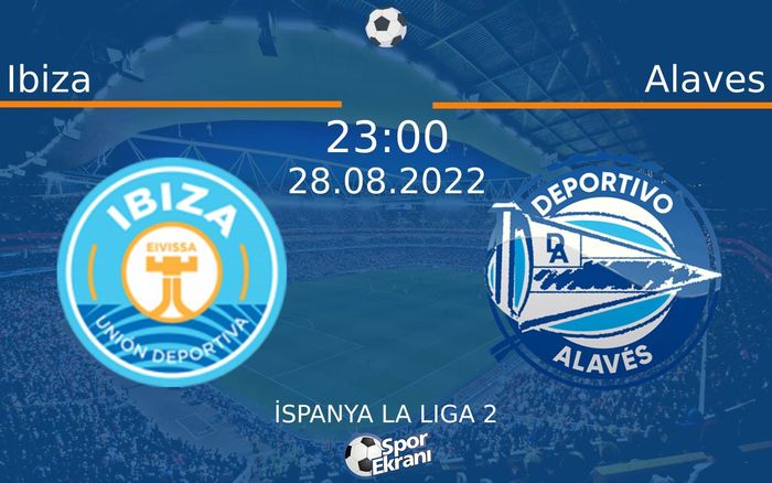 28 Ağustos 2022 Ibiza vs Alaves maçı Hangi Kanalda Saat Kaçta Yayınlanacak? 28 Ağustos 2022 Ibiza vs Alaves maçı Hangi Kanalda Saat Kaçta Yayınlanacak?