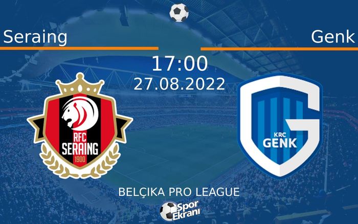 27 Ağustos 2022 Seraing vs Genk maçı Hangi Kanalda Saat Kaçta Yayınlanacak? 27 Ağustos 2022 Seraing vs Genk maçı Hangi Kanalda Saat Kaçta Yayınlanacak?