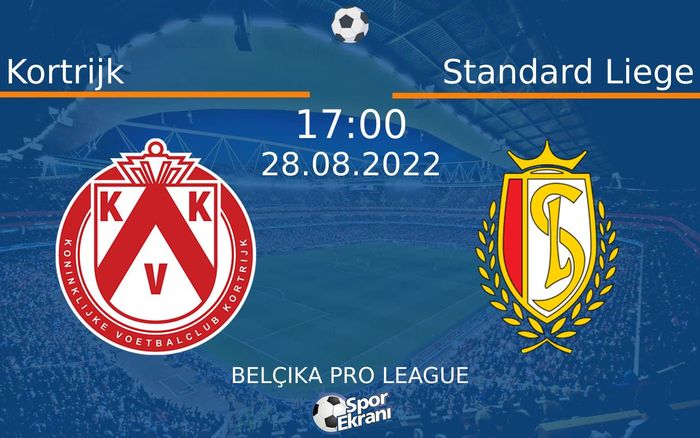 28 Ağustos 2022 Kortrijk vs Standard Liege maçı Hangi Kanalda Saat Kaçta Yayınlanacak? 28 Ağustos 2022 Kortrijk vs Standard Liege maçı Hangi Kanalda Saat Kaçta Yayınlanacak?