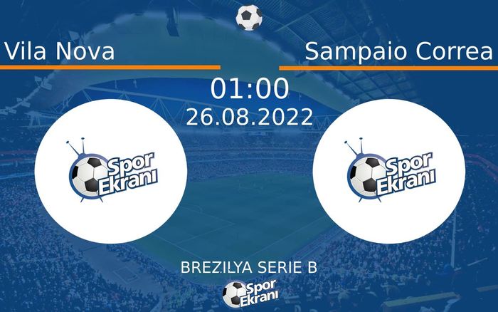 26 Ağustos 2022 Vila Nova vs Sampaio Correa maçı Hangi Kanalda Saat Kaçta Yayınlanacak?