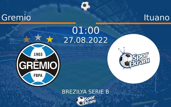 27 Ağustos 2022 Gremio vs Ituano maçı Hangi Kanalda Saat Kaçta Yayınlanacak?
