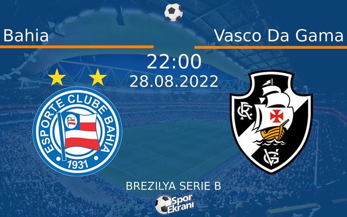28 Ağustos 2022 Bahia vs Vasco Da Gama maçı Hangi Kanalda Saat Kaçta Yayınlanacak? 28 Ağustos 2022 Bahia vs Vasco Da Gama maçı Hangi Kanalda Saat Kaçta Yayınlanacak?