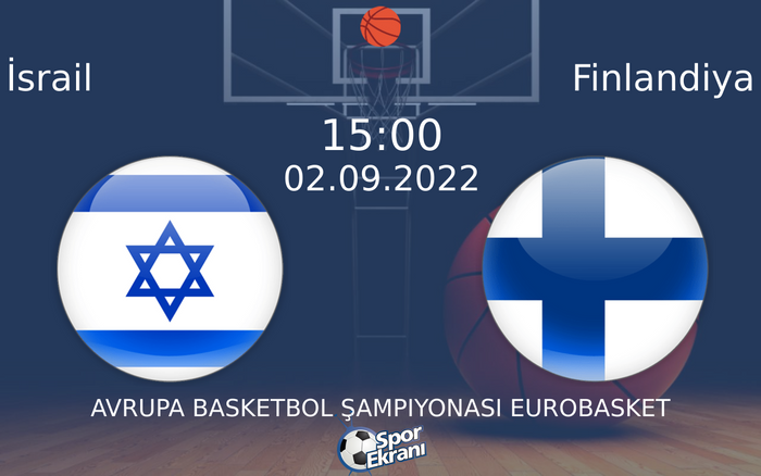 02 Eylül 2022 İsrail vs Finlandiya maçı Hangi Kanalda Saat Kaçta Yayınlanacak? 02 Eylül 2022 İsrail vs Finlandiya maçı Hangi Kanalda Saat Kaçta Yayınlanacak?