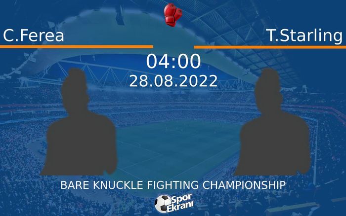 28 Ağustos 2022 C.Ferea vs T.Starling maçı Hangi Kanalda Saat Kaçta Yayınlanacak? 28 Ağustos 2022 C.Ferea vs T.Starling maçı Hangi Kanalda Saat Kaçta Yayınlanacak?