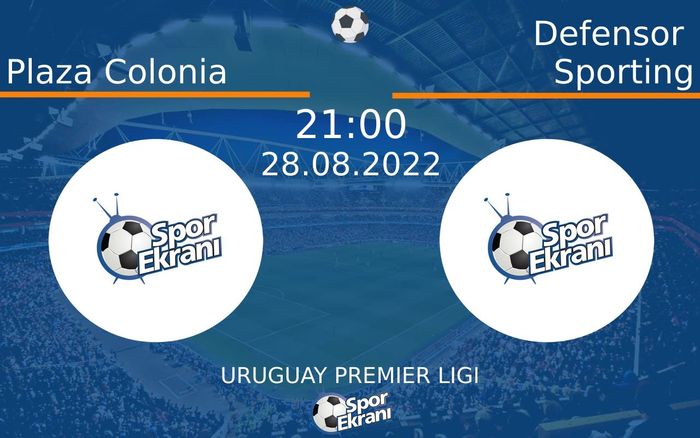 28 Ağustos 2022 Plaza Colonia vs Defensor Sporting maçı Hangi Kanalda Saat Kaçta Yayınlanacak?