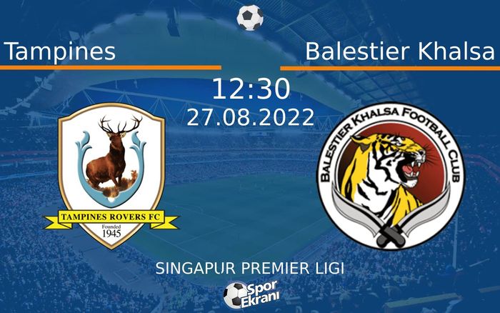 27 Ağustos 2022 Tampines vs Balestier Khalsa maçı Hangi Kanalda Saat Kaçta Yayınlanacak? 27 Ağustos 2022 Tampines vs Balestier Khalsa maçı Hangi Kanalda Saat Kaçta Yayınlanacak?