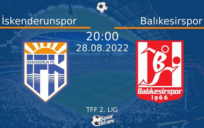 28 Ağustos 2022 İskenderunspor vs Balıkesirspor maçı Hangi Kanalda Saat Kaçta Yayınlanacak? 28 Ağustos 2022 İskenderunspor vs Balıkesirspor maçı Hangi Kanalda Saat Kaçta Yayınlanacak?