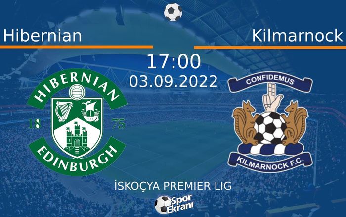 03 Eylül 2022 Hibernian vs Kilmarnock maçı Hangi Kanalda Saat Kaçta Yayınlanacak? 03 Eylül 2022 Hibernian vs Kilmarnock maçı Hangi Kanalda Saat Kaçta Yayınlanacak?