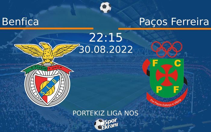 30 Ağustos 2022 Benfica vs Paços Ferreira maçı Hangi Kanalda Saat Kaçta Yayınlanacak? 30 Ağustos 2022 Benfica vs Paços Ferreira maçı Hangi Kanalda Saat Kaçta Yayınlanacak?