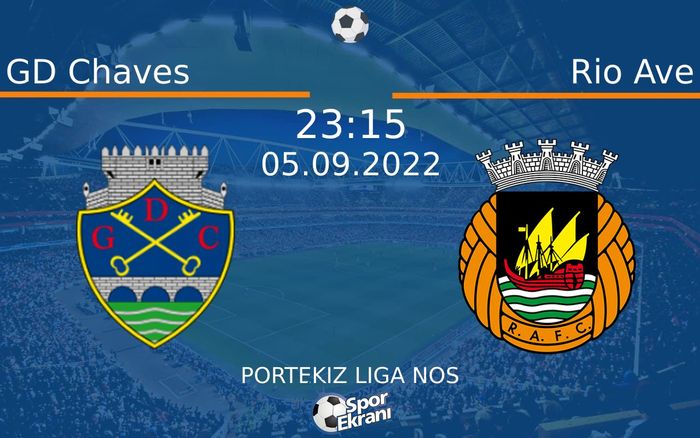 05 Eylül 2022 GD Chaves vs Rio Ave maçı Hangi Kanalda Saat Kaçta Yayınlanacak? 05 Eylül 2022 GD Chaves vs Rio Ave maçı Hangi Kanalda Saat Kaçta Yayınlanacak?