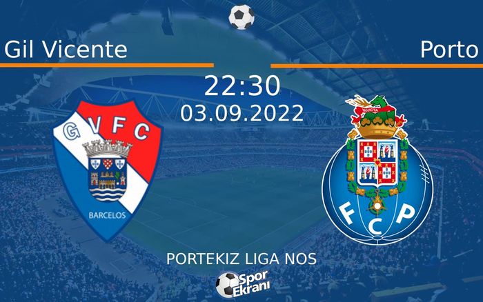 03 Eylül 2022 Gil Vicente vs Porto maçı Hangi Kanalda Saat Kaçta Yayınlanacak?