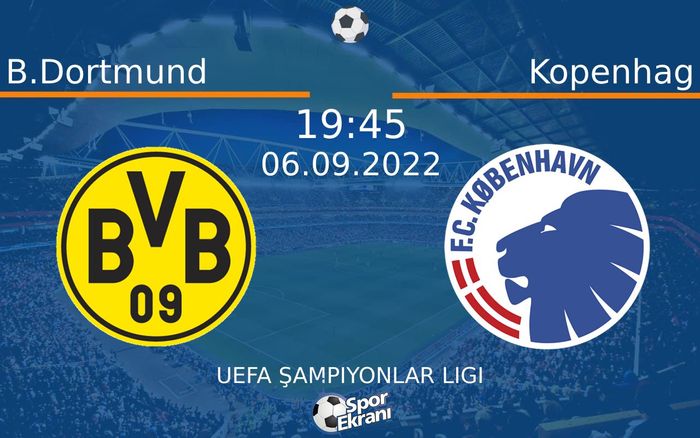 06 Eylül 2022 B.Dortmund vs Kopenhag maçı Hangi Kanalda Saat Kaçta Yayınlanacak? 06 Eylül 2022 B.Dortmund vs Kopenhag maçı Hangi Kanalda Saat Kaçta Yayınlanacak?