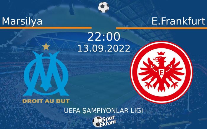 13 Eylül 2022 Marsilya vs E.Frankfurt maçı Hangi Kanalda Saat Kaçta Yayınlanacak?