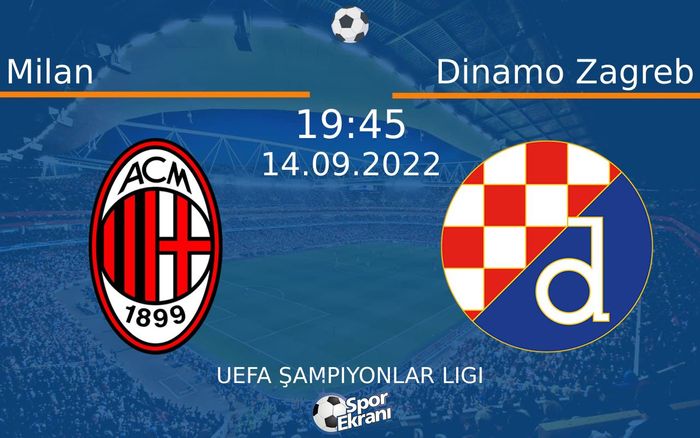 14 Eylül 2022 Milan vs Dinamo Zagreb maçı Hangi Kanalda Saat Kaçta Yayınlanacak?