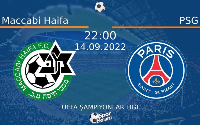 14 Eylül 2022 Maccabi Haifa vs PSG maçı Hangi Kanalda Saat Kaçta Yayınlanacak? 14 Eylül 2022 Maccabi Haifa vs PSG maçı Hangi Kanalda Saat Kaçta Yayınlanacak?