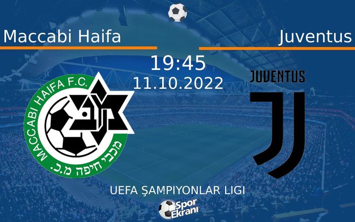 11 Ekim 2022 Maccabi Haifa vs Juventus maçı Hangi Kanalda Saat Kaçta Yayınlanacak? 11 Ekim 2022 Maccabi Haifa vs Juventus maçı Hangi Kanalda Saat Kaçta Yayınlanacak?
