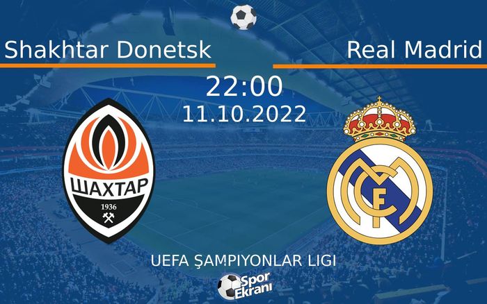 11 Ekim 2022 Shakhtar Donetsk vs Real Madrid maçı Hangi Kanalda Saat Kaçta Yayınlanacak? 11 Ekim 2022 Shakhtar Donetsk vs Real Madrid maçı Hangi Kanalda Saat Kaçta Yayınlanacak?