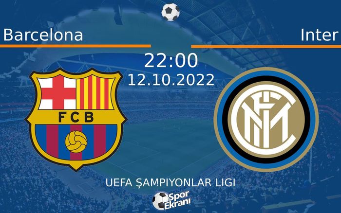 12 Ekim 2022 Barcelona vs Inter maçı Hangi Kanalda Saat Kaçta Yayınlanacak? 12 Ekim 2022 Barcelona vs Inter maçı Hangi Kanalda Saat Kaçta Yayınlanacak?
