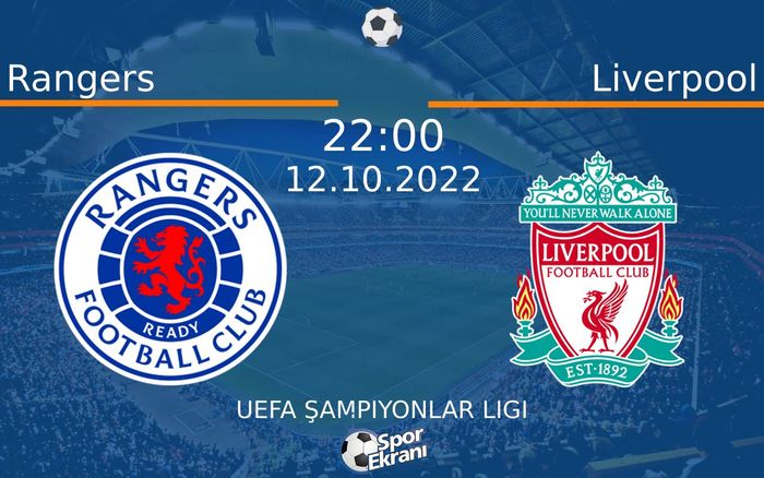 12 Ekim 2022 Rangers vs Liverpool maçı Hangi Kanalda Saat Kaçta Yayınlanacak? 12 Ekim 2022 Rangers vs Liverpool maçı Hangi Kanalda Saat Kaçta Yayınlanacak?