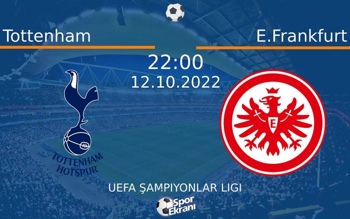 12 Ekim 2022 Tottenham vs E.Frankfurt maçı Hangi Kanalda Saat Kaçta Yayınlanacak? 12 Ekim 2022 Tottenham vs E.Frankfurt maçı Hangi Kanalda Saat Kaçta Yayınlanacak?