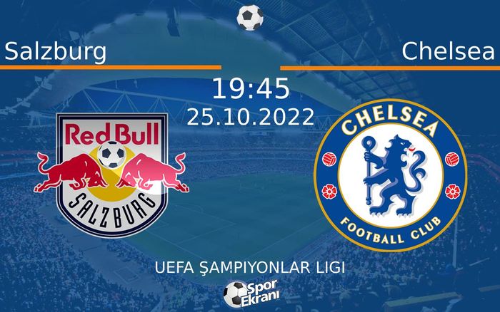 25 Ekim 2022 Salzburg vs Chelsea maçı Hangi Kanalda Saat Kaçta Yayınlanacak? 25 Ekim 2022 Salzburg vs Chelsea maçı Hangi Kanalda Saat Kaçta Yayınlanacak?