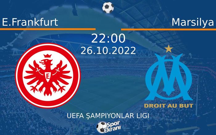 26 Ekim 2022 E.Frankfurt vs Marsilya maçı Hangi Kanalda Saat Kaçta Yayınlanacak? 26 Ekim 2022 E.Frankfurt vs Marsilya maçı Hangi Kanalda Saat Kaçta Yayınlanacak?