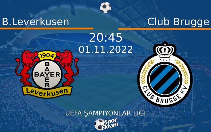 01 Kasım 2022 B.Leverkusen vs Club Brugge maçı Hangi Kanalda Saat Kaçta Yayınlanacak? 01 Kasım 2022 B.Leverkusen vs Club Brugge maçı Hangi Kanalda Saat Kaçta Yayınlanacak?